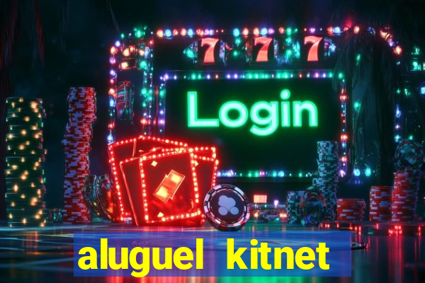 aluguel kitnet cruzeiro novo df